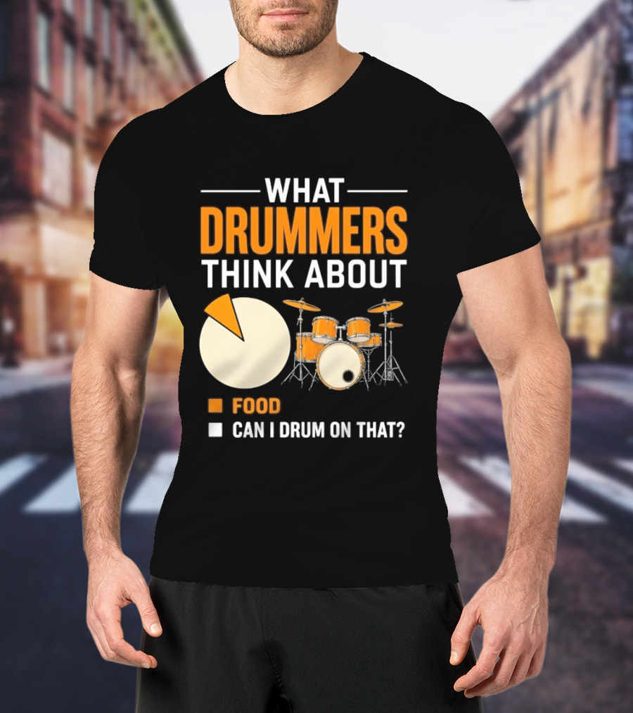What Drummers Think About Pie Chart Food And Can I Drum On That T-Shirt