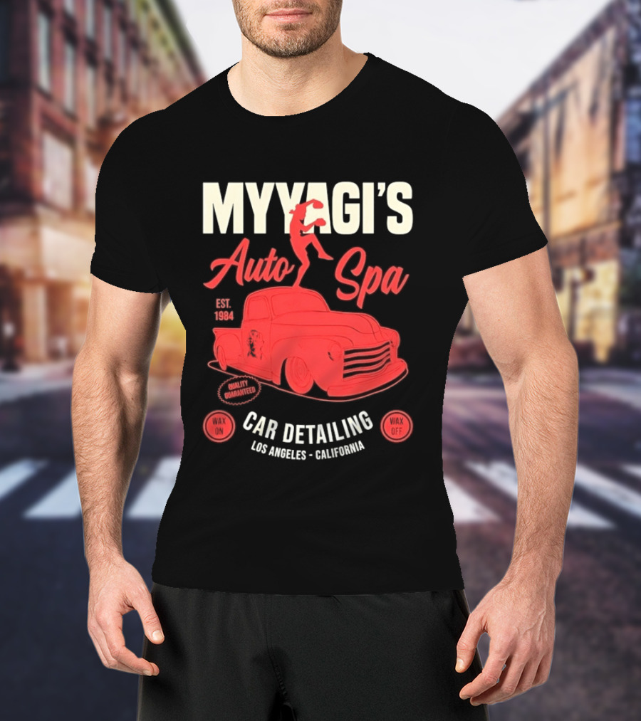 Myyagi's Auto Spa Established 1984 Quality Guaranteed Los Angeles California Car Detailing Wax On Wax Off T-Shirt