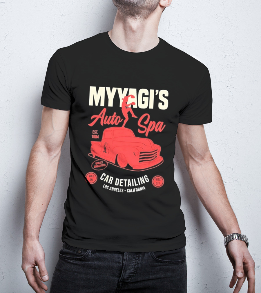 Myyagi's Auto Spa Established 1984 Quality Guaranteed Los Angeles California Car Detailing Wax On Wax Off T-Shirt