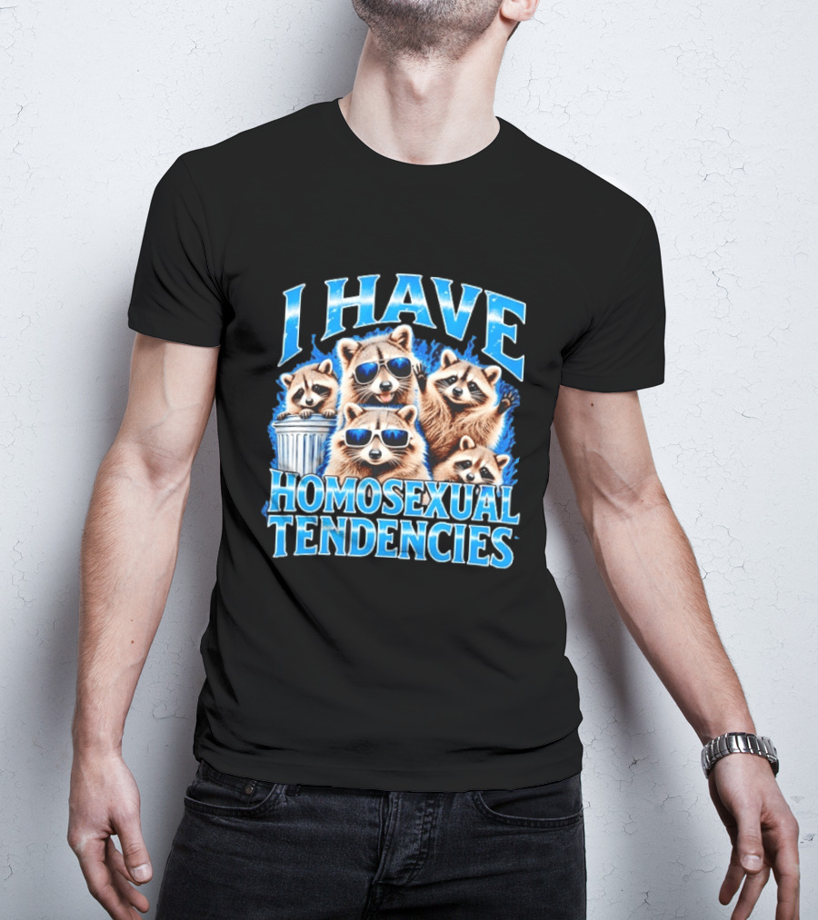 I Have Homosexual Tendencies Raccoon Squad Cool Shades Vibe T-Shirt