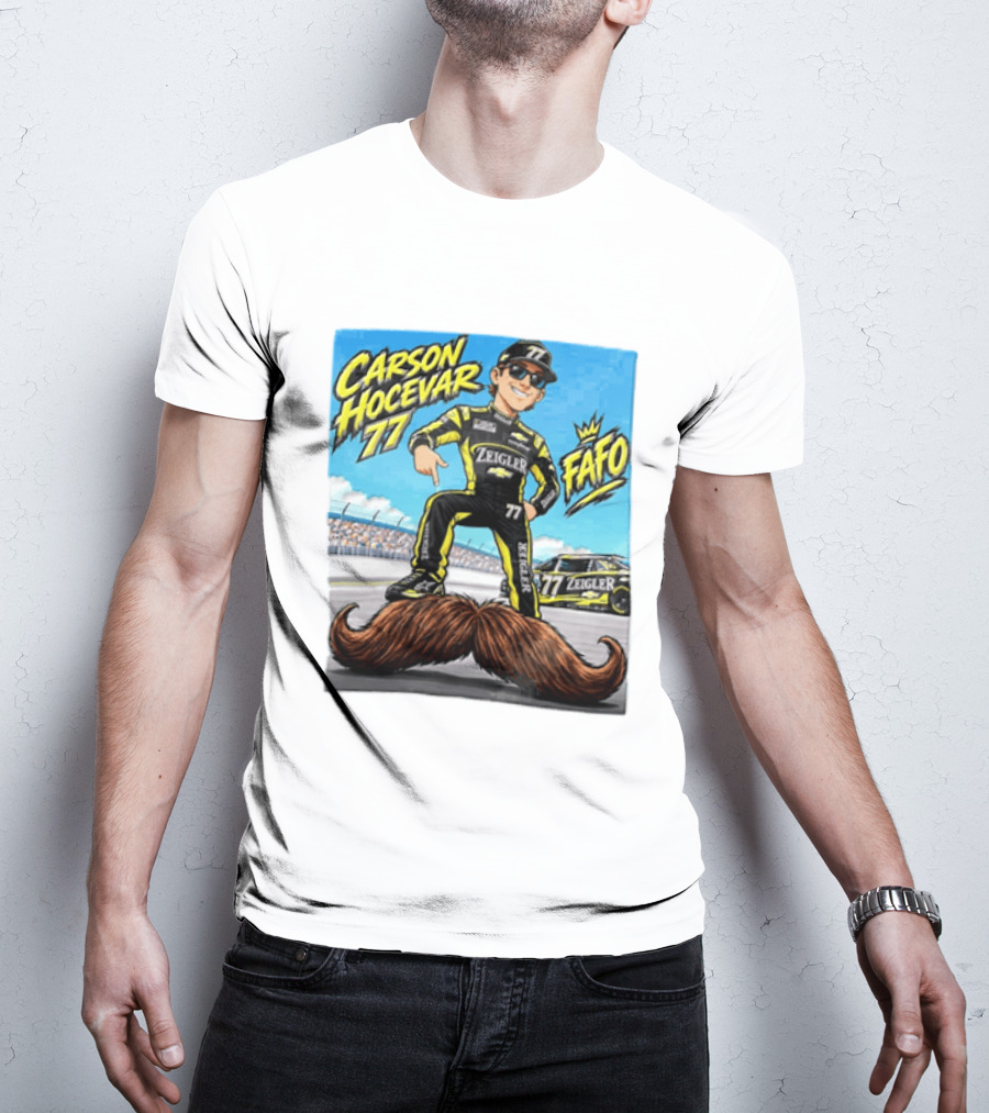 Carson Hocevar FAFO 77 Zeigler NASCAR Caricature Pointing At Mustache T-Shirt
