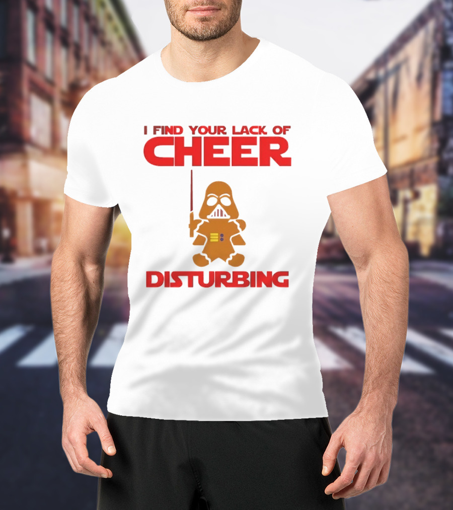 Darth Vader Gingerbread Man I Find Your Lack Of Cheer Disturbing T-Shirt