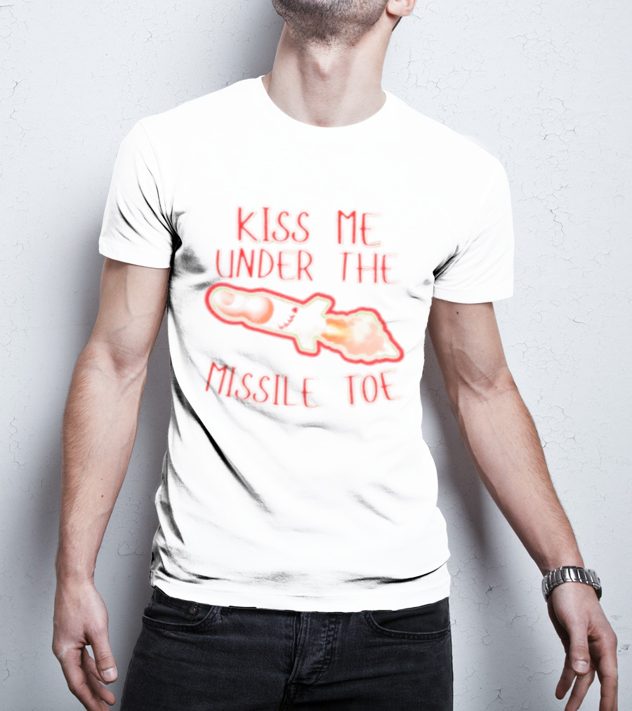 Kiss Me Under The Missile Toe Bold Text Playful Christmas Pun T-Shirt