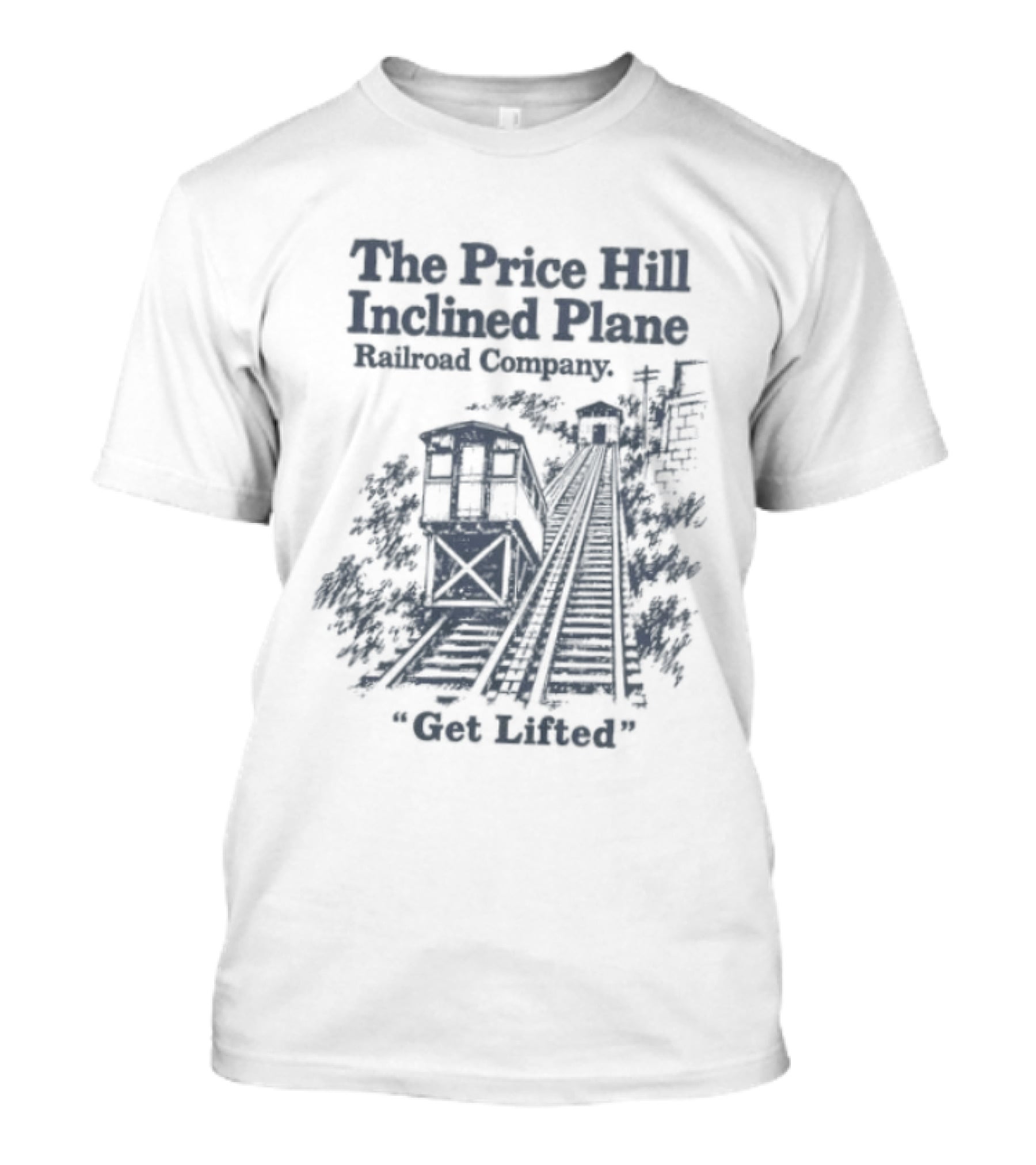The Price Hill Inclined Plane Railroad Company Get Lifted T-Shirt