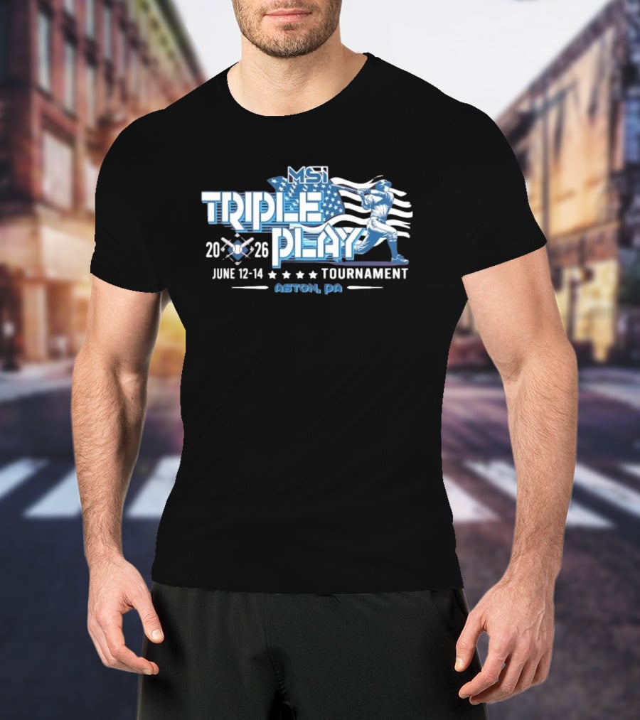 MSI Triple Play Tournament 2026 June 12 14 Aston PA Baseball Event T-Shirt