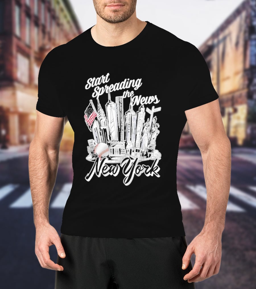 New York Start Spreading The News Skyline American Flag Baseball T-Shirt