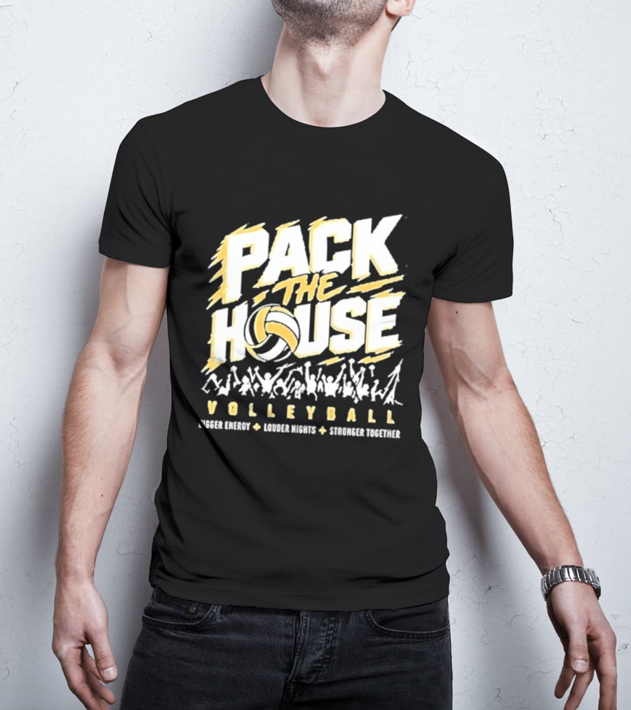Pack The House Volleyball Bigger Energy Louder Nights Stronger Together Enthusiastic Crowd Rally T-Shirt