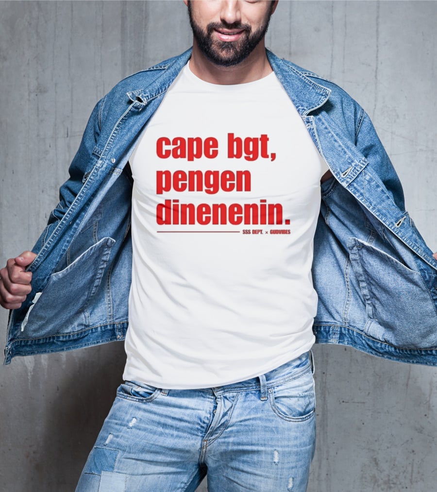Cape Bgt Pengen Dinenin SSS Dept Gudvibes Collaboration T-Shirt