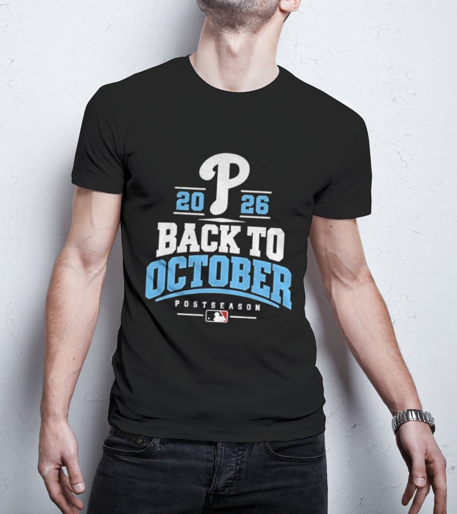 Philadelphia Phillies P 2026 Back To October MLB Postseason T-Shirt