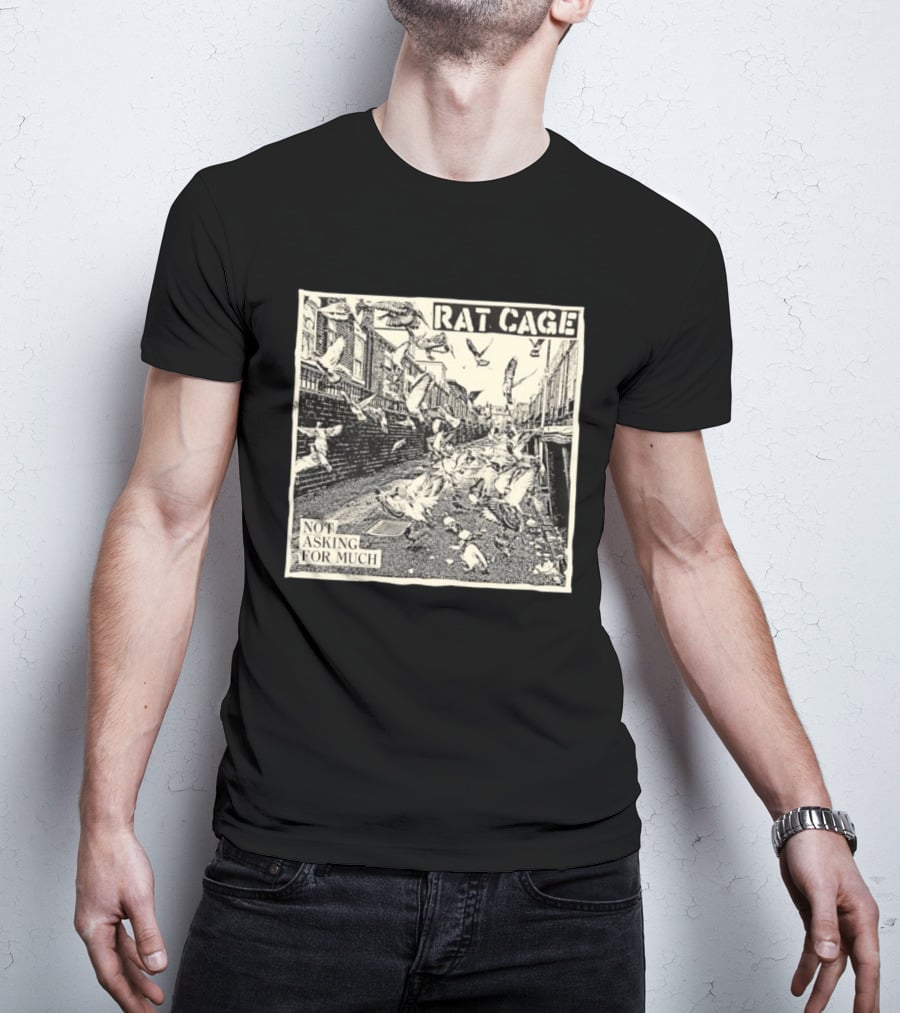 Rat Cage Not Asking For Much Pigeon Alley Scene T-Shirt