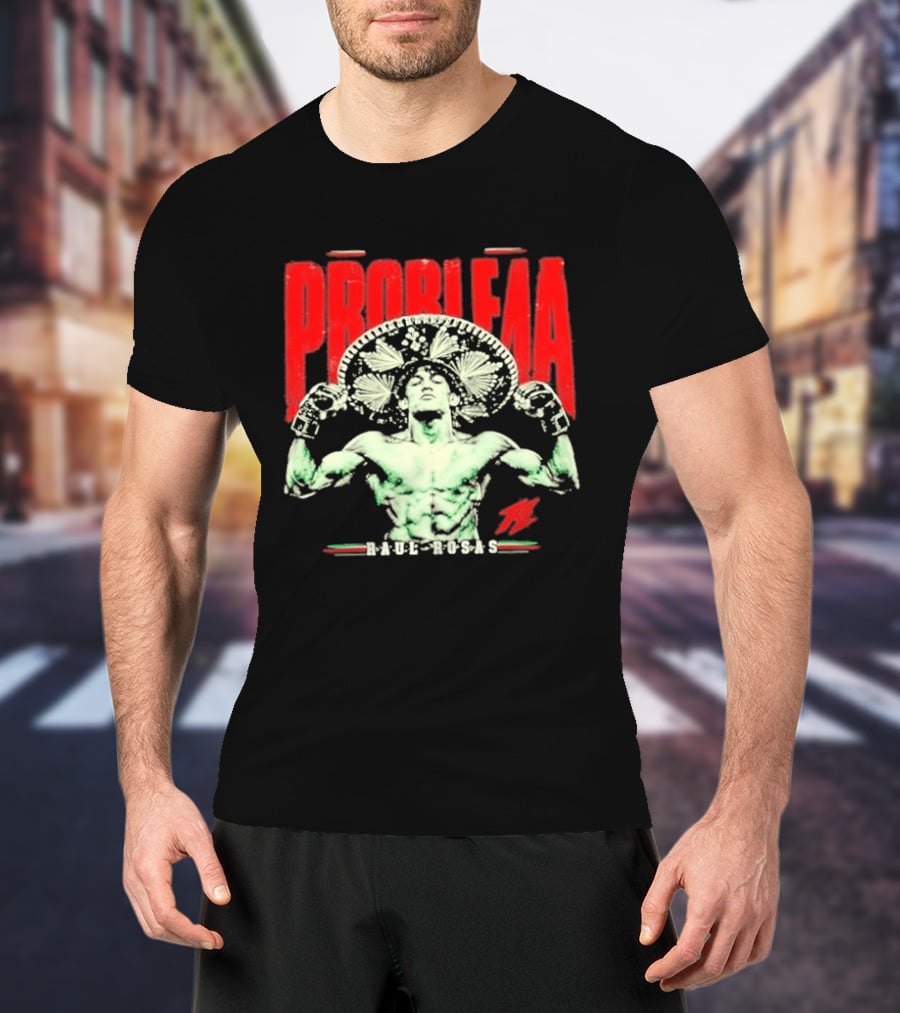 Raul Rosas El Nino Problema UFC Champion 2026 T-Shirt