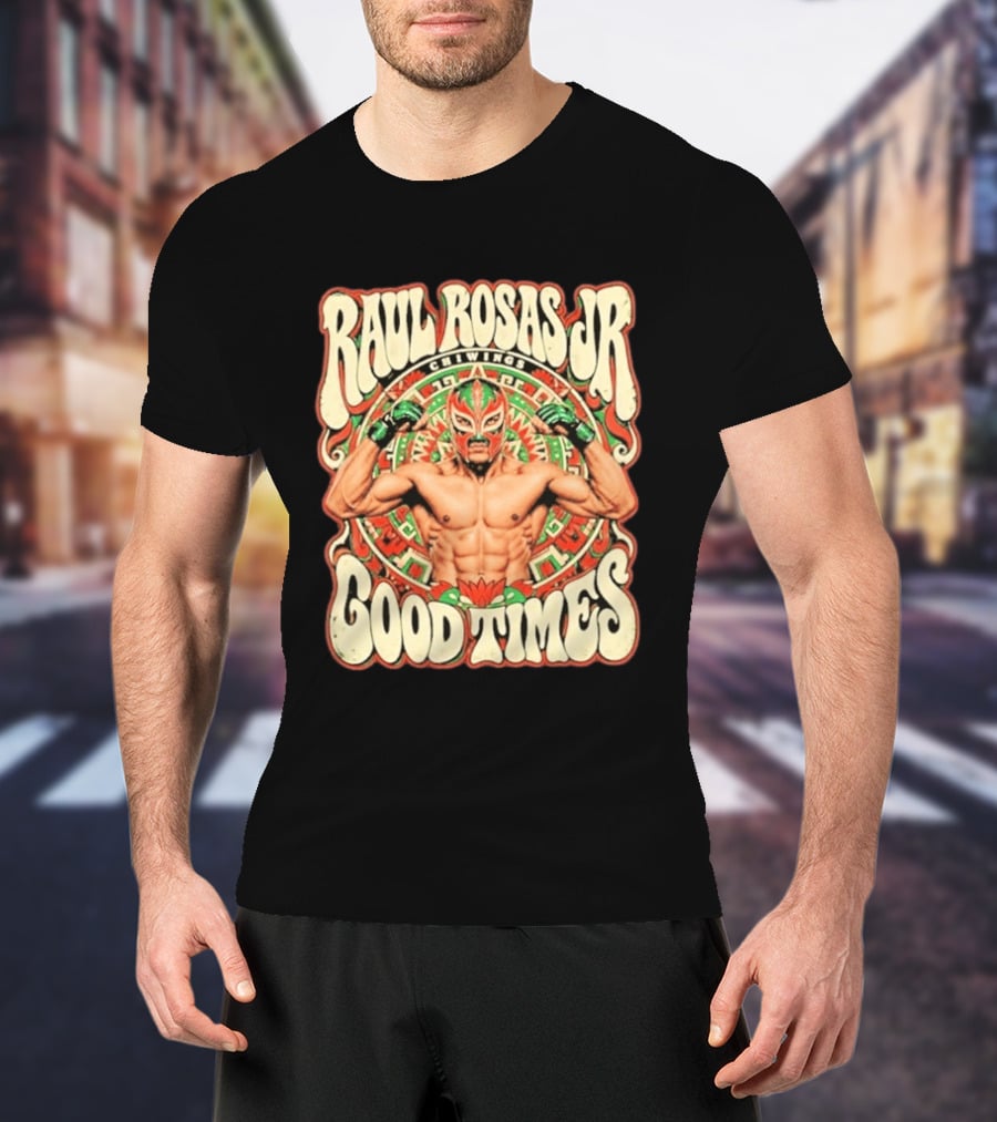 Raul Rosas Jr Chiwings Good Times UFC T-Shirt