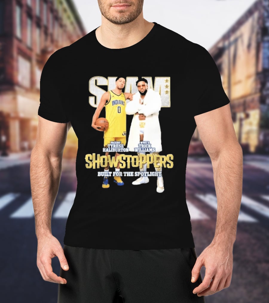 Slam Pacers Tyrese Haliburton WWE Trick Williams Showstoppers Built For The Spotlight T-Shirt