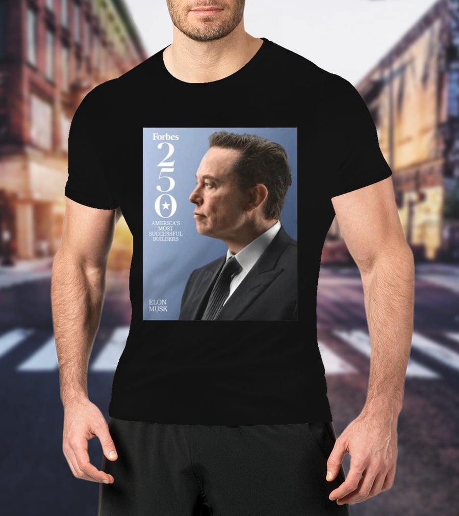 Forbes 250 America's Most Successful Builders Elon Musk T-Shirt