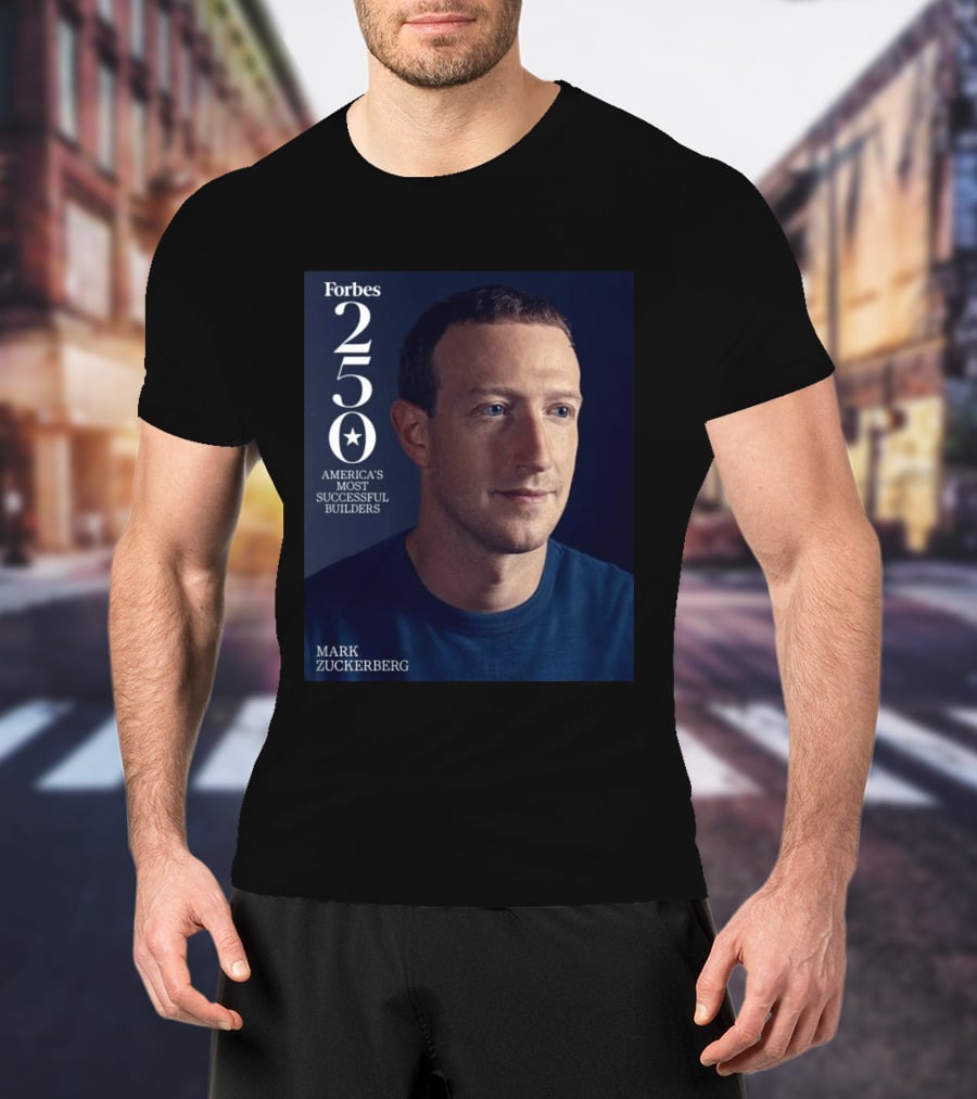 Forbes 250 America's Most Successful Builders Mark Zuckerberg T-Shirt