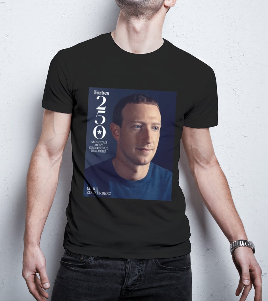 Forbes 250 America's Most Successful Builders Mark Zuckerberg T-Shirt