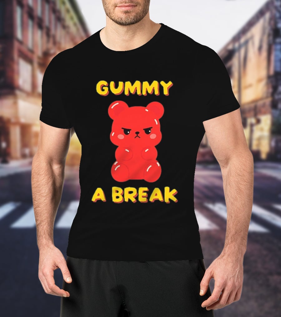 Gummy A Break Angry Red Gummy Bear T-Shirt