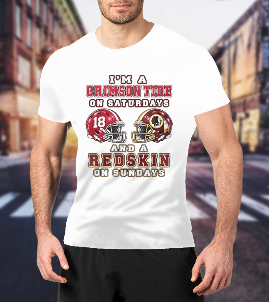 I'm A Crimson Tide On Saturdays And A Redskin On Sundays Football Helmets T-Shirt