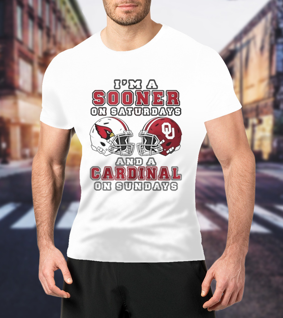 I'm A Sooner On Saturdays And A Cardinal On Sundays Oklahoma Sooners Arizona Cardinals Football Helmets T-Shirt