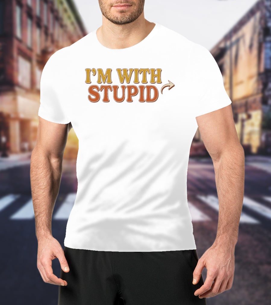 I'm With Stupid Arrow Sarcastic Humor T-Shirt