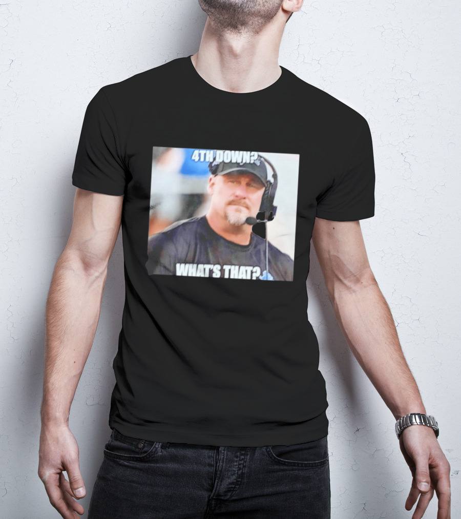 Dan Campbell 4th Down What's That Coaching Meme T-Shirt