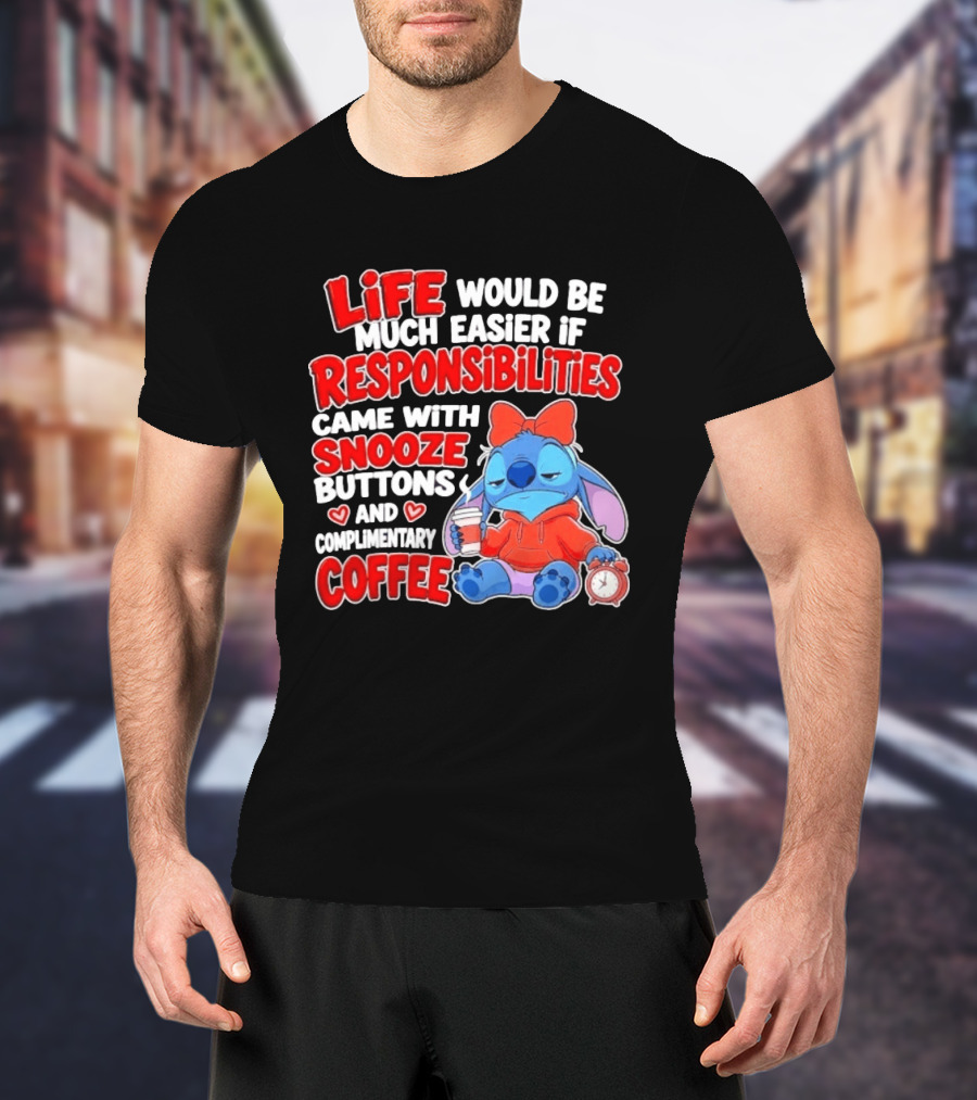 Stitch Life Easier Responsibilities Snooze Buttons Complimentary Coffee T-Shirt