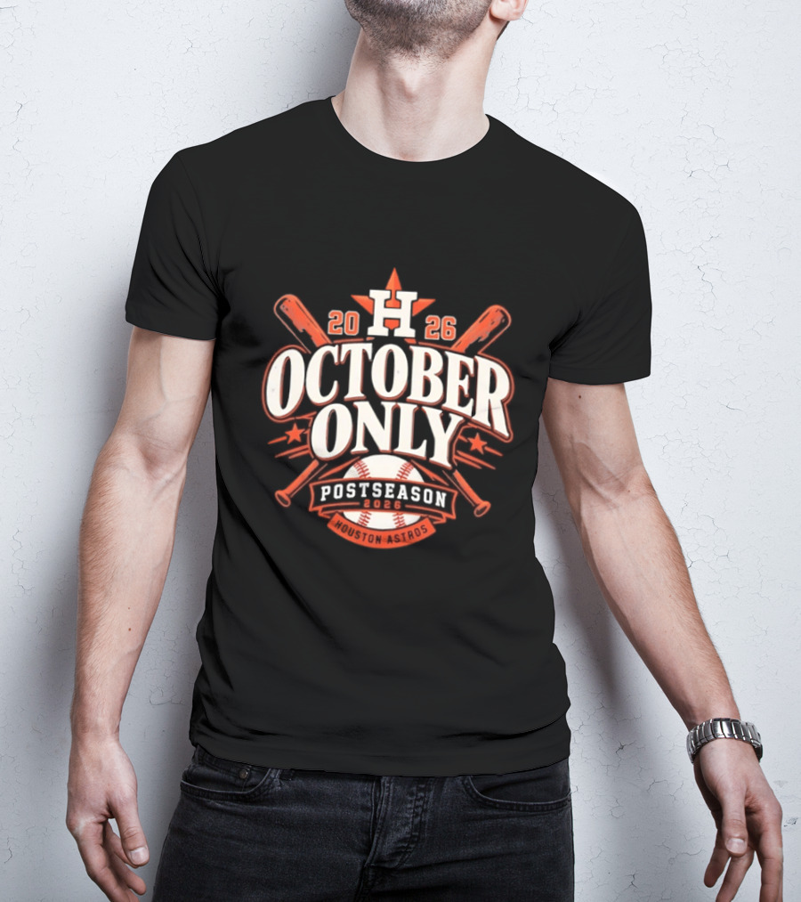 Houston Astros October Only Postseason 2026 Baseball T-Shirt