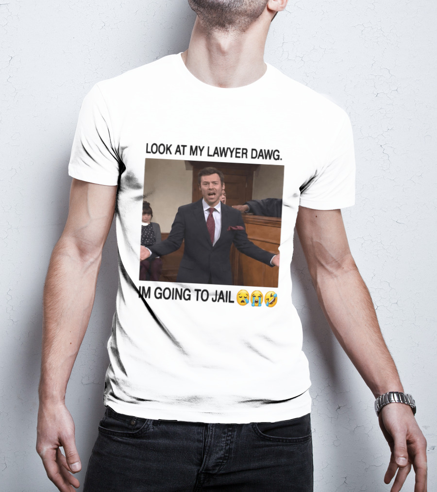 Look At My Lawyer Dawg I'm Going To Jail Crying Laughing Emojis T-Shirt