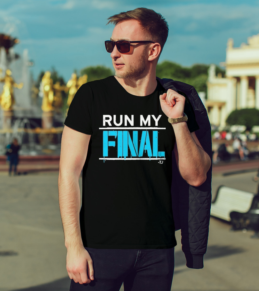 Run My Final Tj T-Shirt