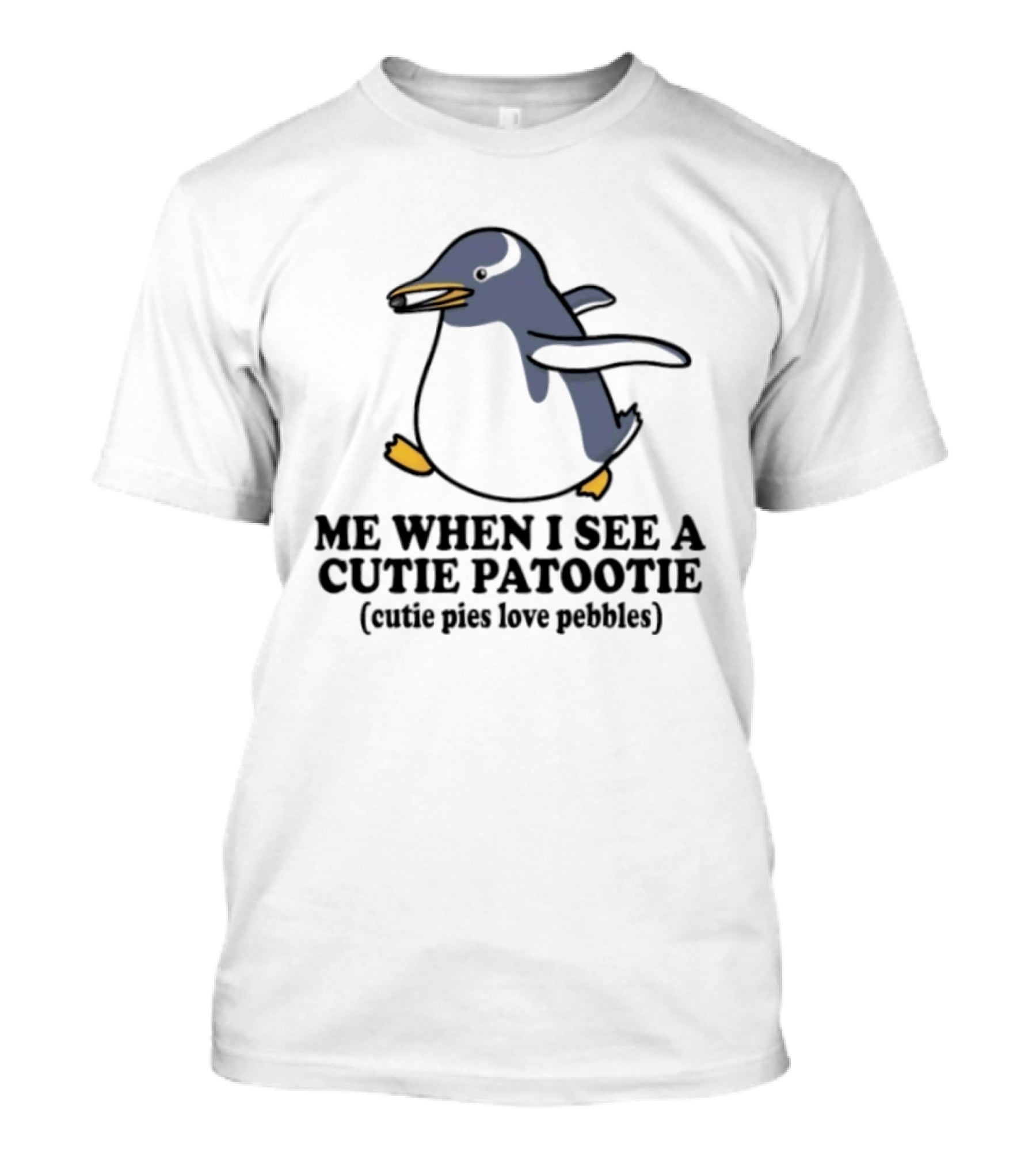 Penguin Me When I See A Cutie Patootie Cutie Pies Love Pebbles T-Shirt