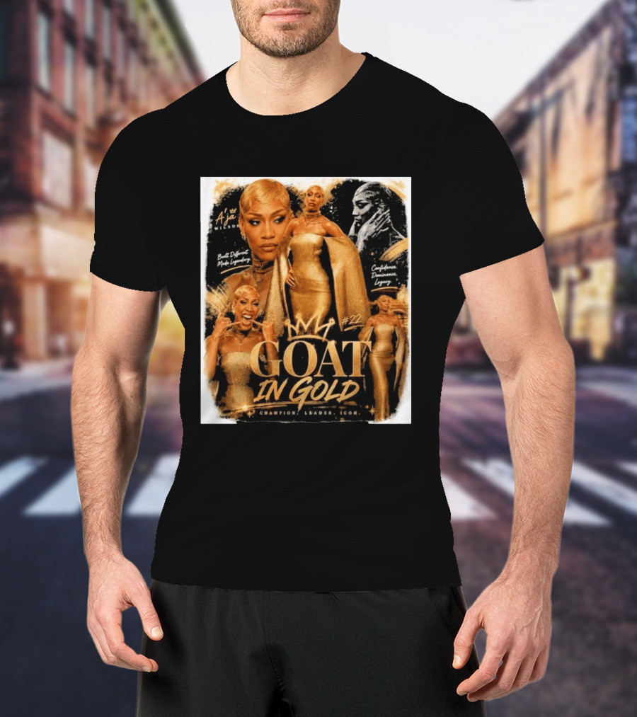 A'ja Wilson GOAT In Gold Confidence Dominance Legacy Champion Leader T-Shirt