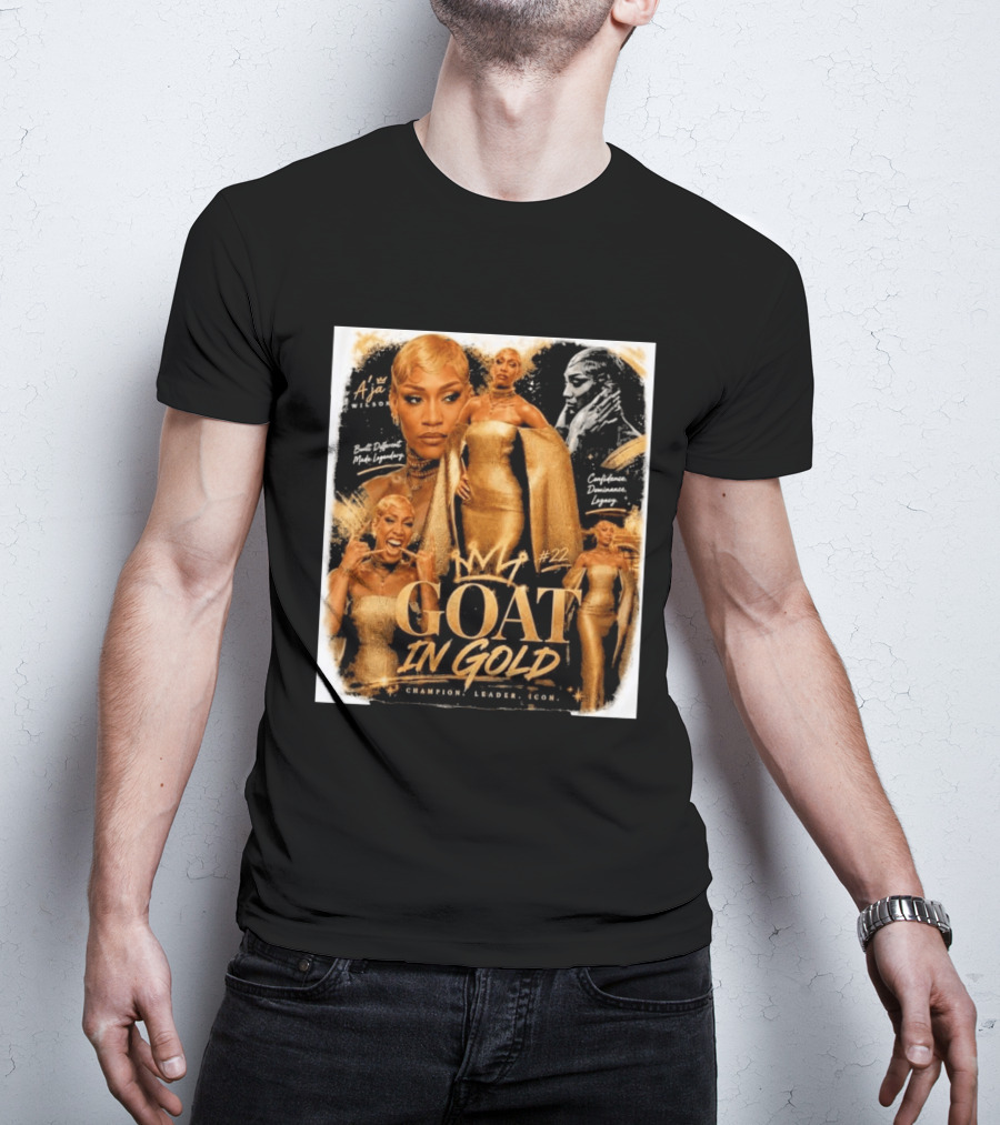 A'ja Wilson GOAT In Gold Confidence Dominance Legacy Champion Leader T-Shirt