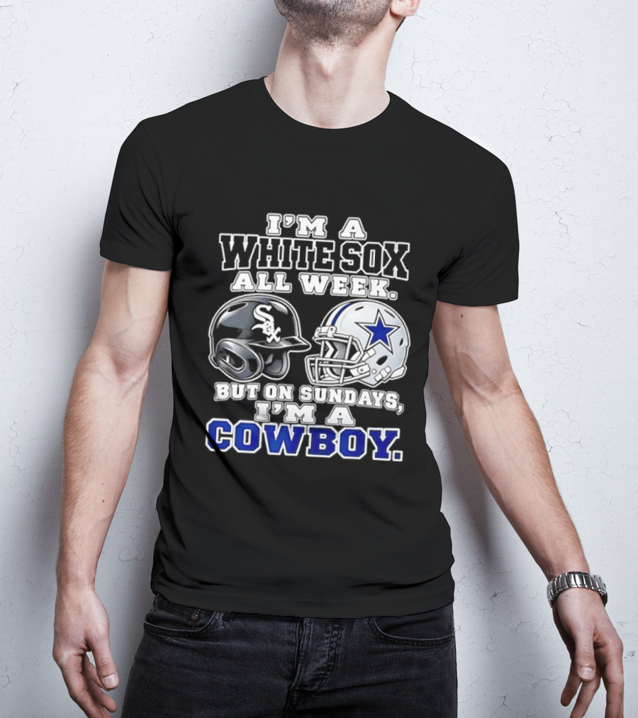 I'm A White Sox All Week But On Sundays I'm A Cowboy Football Baseball Helmets T-Shirt