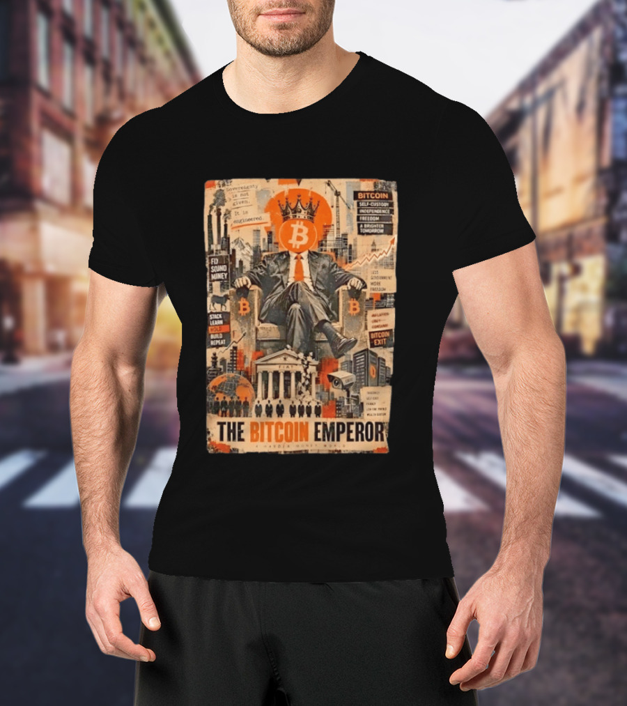 Bitcoin Emperor Sovereignty Sound Money Self Custody Independence Freedom T-Shirt