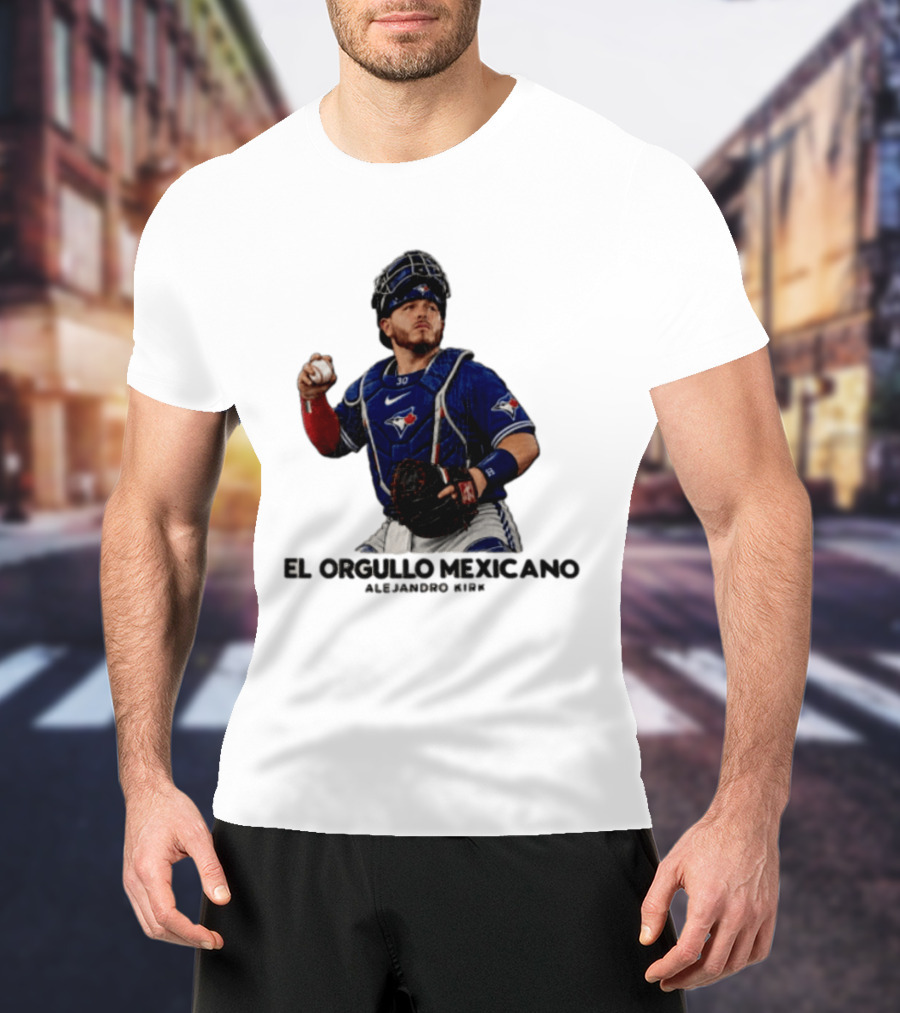 El Orgullo Mexicano Alejandro Kirk Toronto Blue Jays Catcher MLB T-Shirt