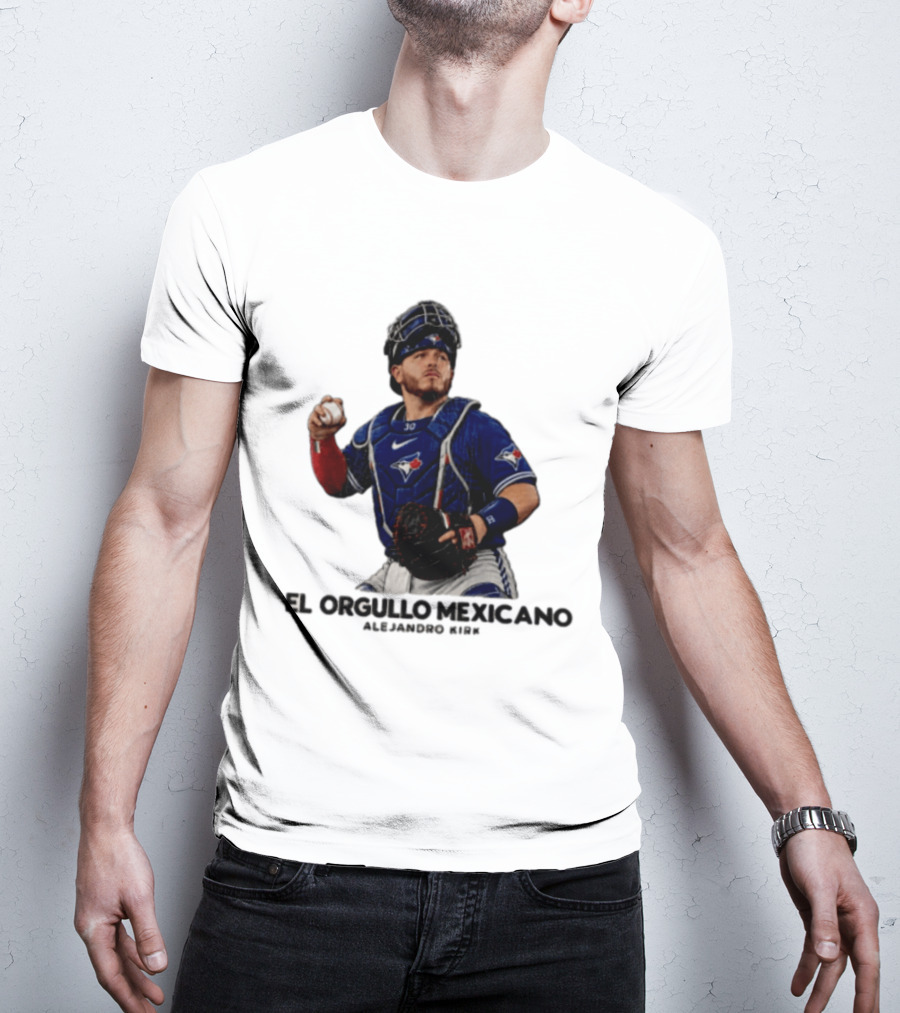 El Orgullo Mexicano Alejandro Kirk Toronto Blue Jays Catcher MLB T-Shirt