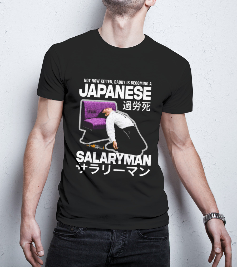 Not Now Kitten Daddy Is Becoming A Japanese Salaryman Katakana Couch Collapse T-Shirt
