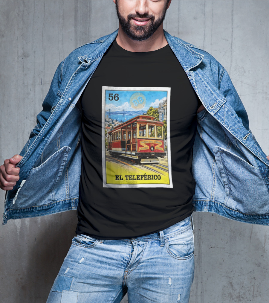 San Francisco El Teleferico Van Ness Ave California 56 Market Streets Cable Car T-Shirt