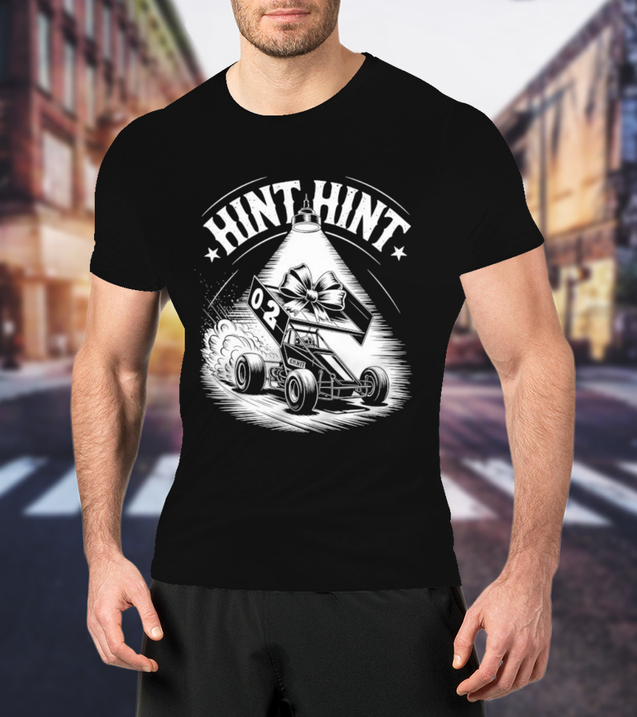 Hint Hint 02 Sprint Car Racing Dirt Track T-Shirt