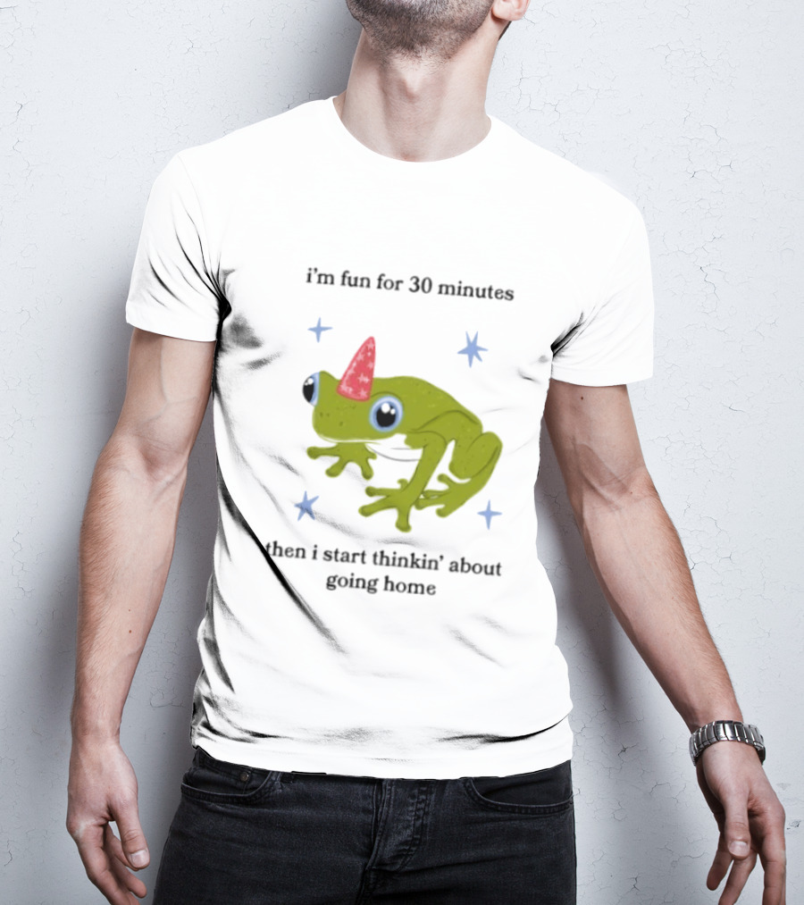 I'm Fun For 30 Minutes Frog With Star Accents Then I Start Thinkin' About Going Home T-Shirt