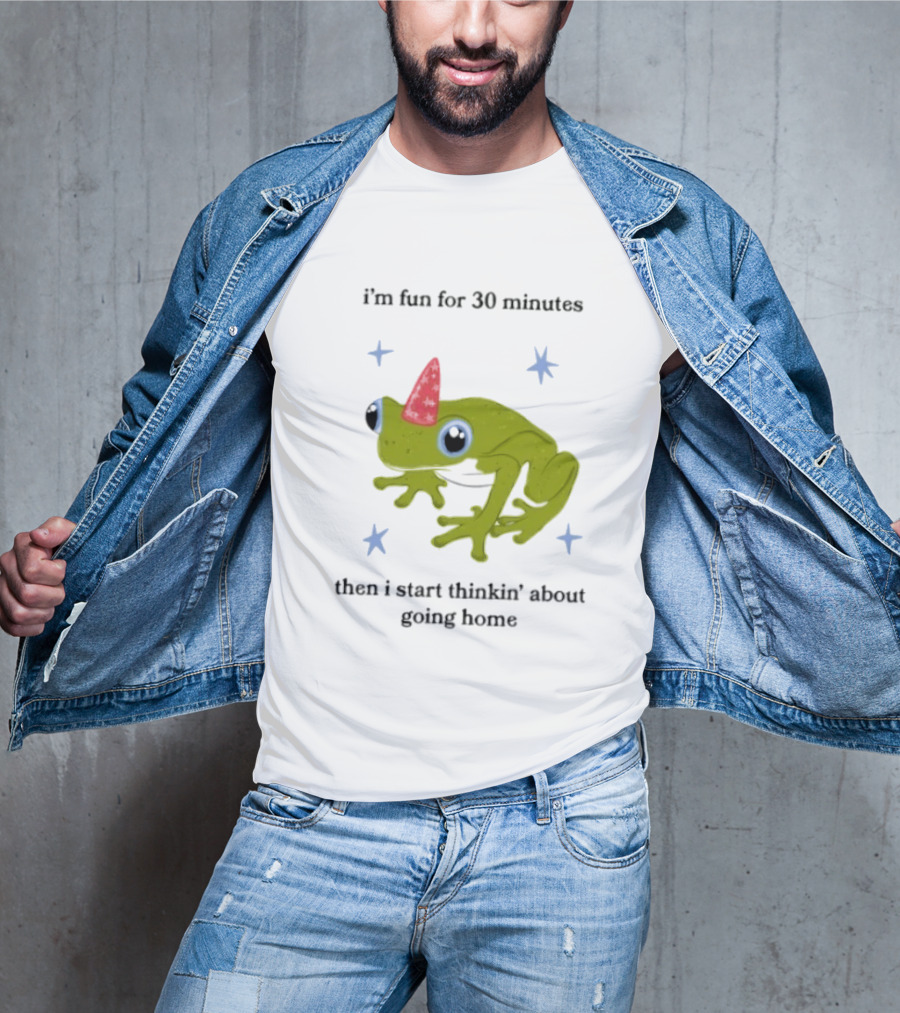 I'm Fun For 30 Minutes Frog With Star Accents Then I Start Thinkin' About Going Home T-Shirt