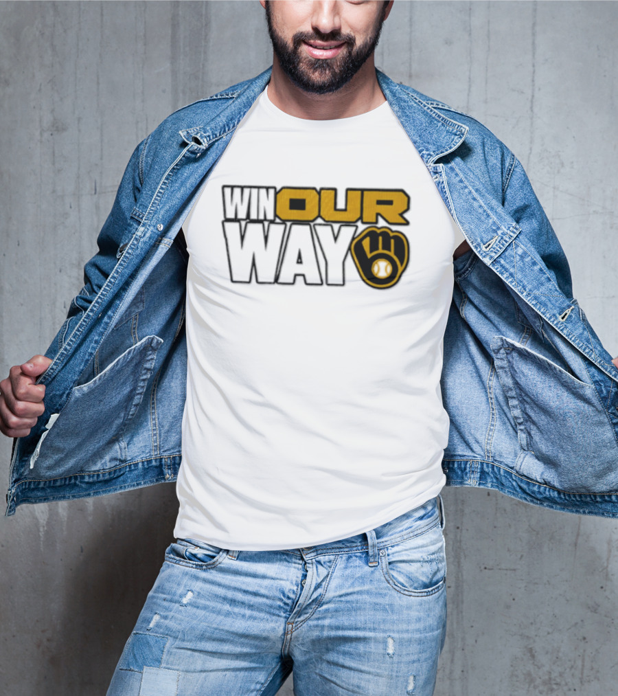 Milwaukee Brewers MLB Win Our Way Baseball Glove T-Shirt
