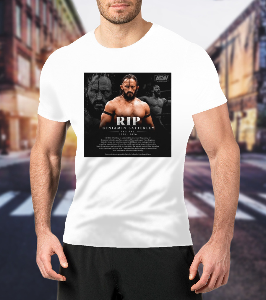RIP Benjamin Satterley Aka Pac 1986 2026 AEW Wrestling T-Shirt