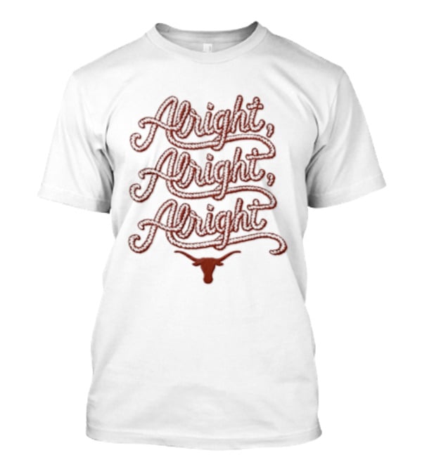 Texas Longhorns Alright Alright Alright Script T-Shirt