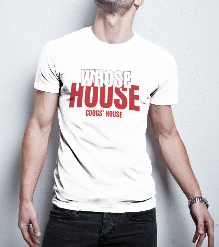 Whose House Coogs' House Red T-Shirt