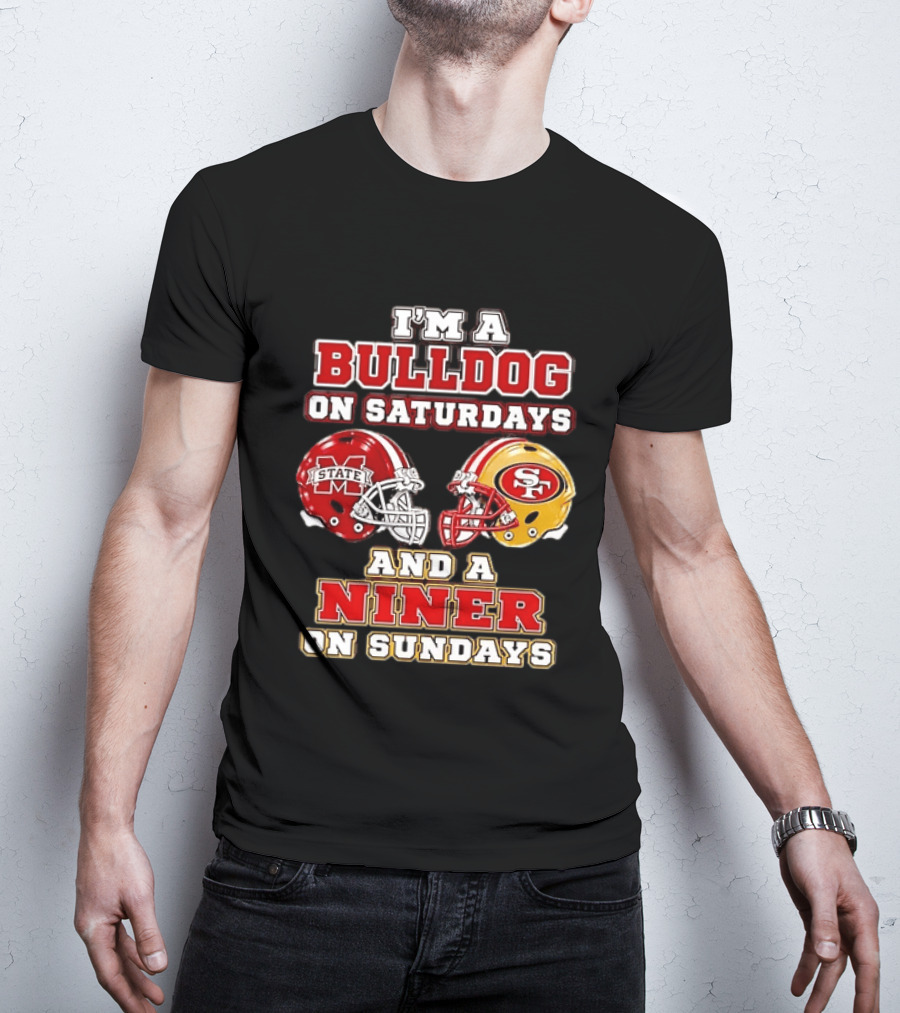Mississippi State Bulldogs Fan On Saturdays And San Francisco 49ers Supporter On Sundays T-Shirt