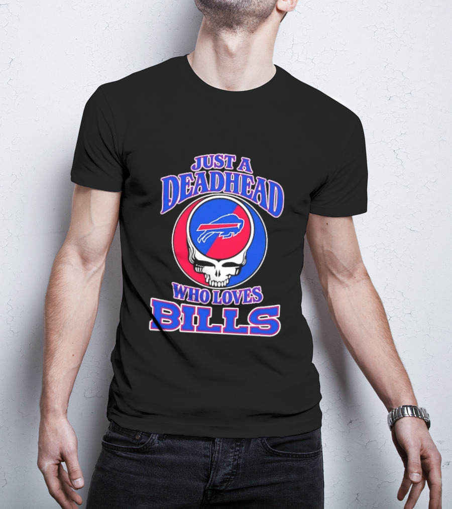 Just A Deadhead Who Loves Bills Buffalo Football Fan Skull T-Shirt