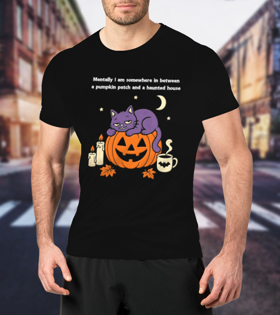 Mentally I Am Somewhere Between A Pumpkin Patch And A Haunted House Cat Candles Moon Cup Stars T-Shirt
