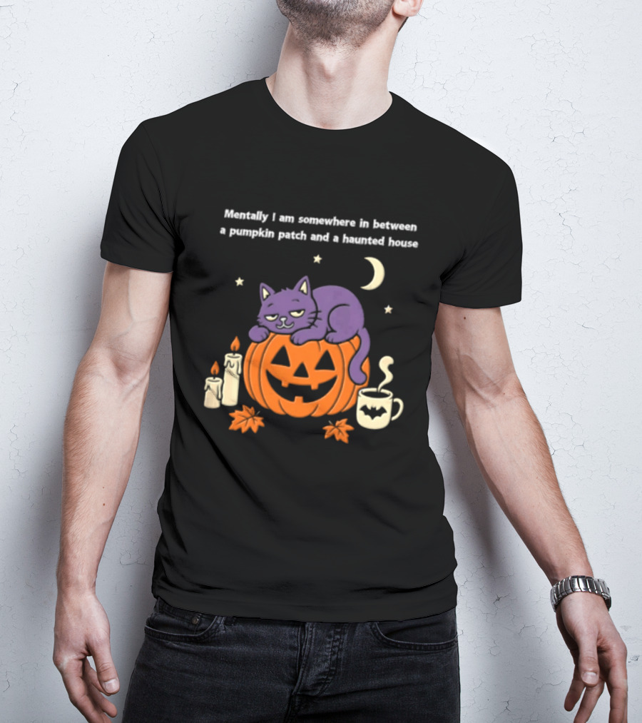 Mentally I Am Somewhere Between A Pumpkin Patch And A Haunted House Cat Candles Moon Cup Stars T-Shirt