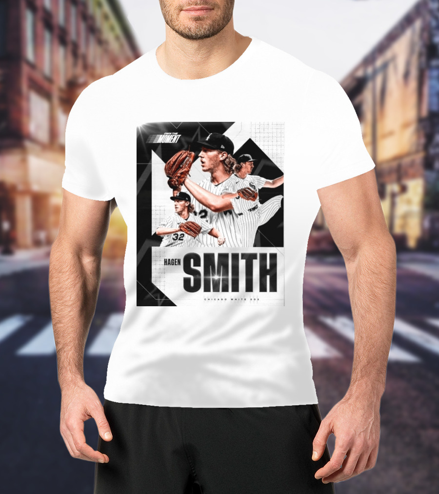 Hagen Smith Chicago White Sox Own The Moment T-Shirt